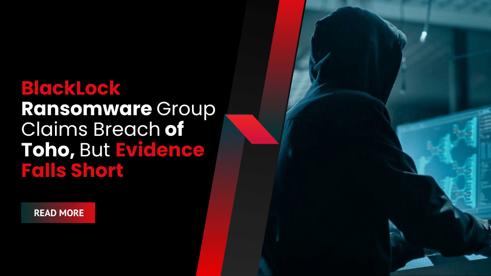 BlackLock Ransomware Group Claims Breach of Toho, But Evidence Falls Short