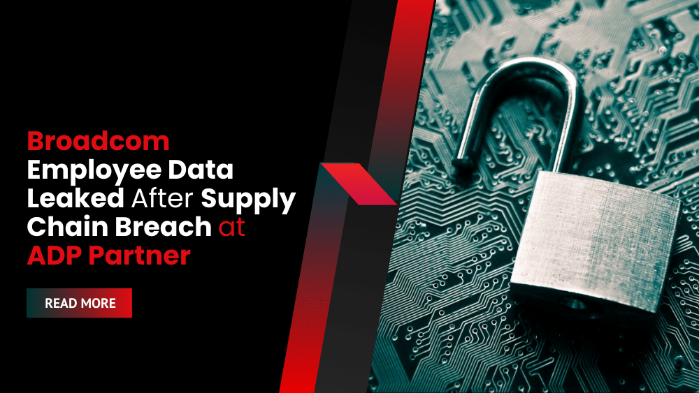 Broadcom Employee Data Leaked After Supply Chain Breach at ADP Partner