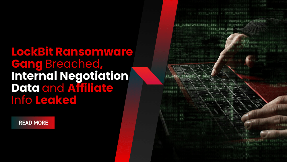LockBit Ransomware Gang Breached, Internal Negotiation Data and Affiliate Info Leaked