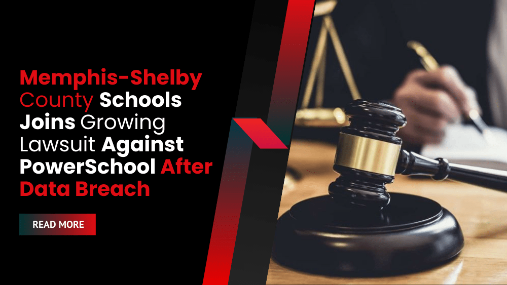 Memphis-Shelby County Schools Joins Growing Lawsuit Against PowerSchool After Data Breach