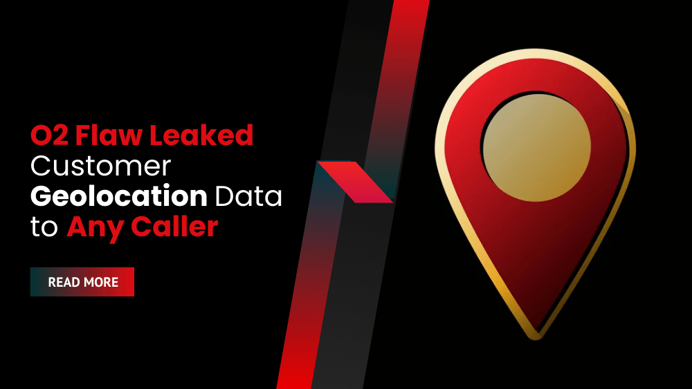 O2 Flaw Leaked Customer Geolocation Data to Any Caller