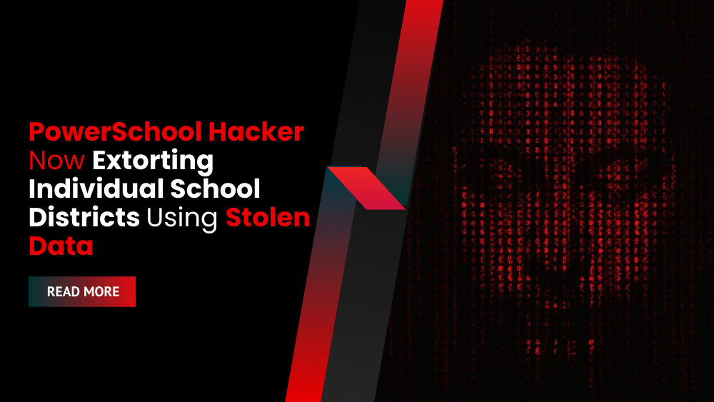 PowerSchool Hacker Now Extorting Individual School Districts Using Stolen Data