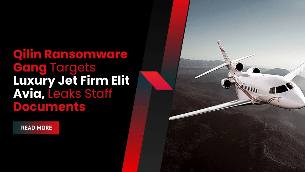 Qilin Ransomware Gang Targets Luxury Jet Firm Elit Avia, Leaks Staff Documents