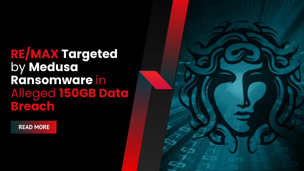 RE/MAX Targeted by Medusa Ransomware in Alleged 150GB Data Breach