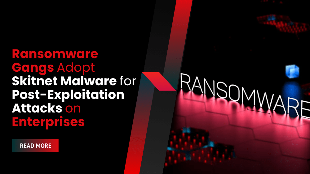Ransomware Gangs Adopt Skitnet Malware for Post-Exploitation Attacks in Enterprise Environments