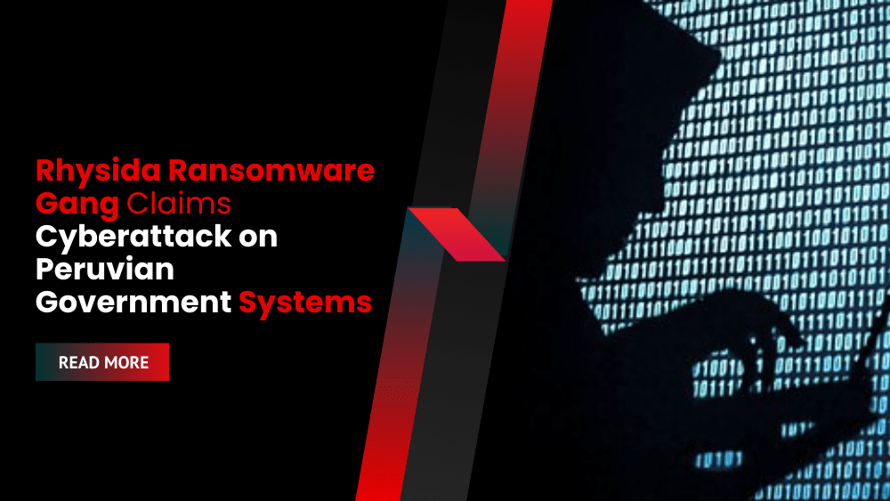 Rhysida Ransomware Gang Claims Cyberattack on Peruvian Government Systems
