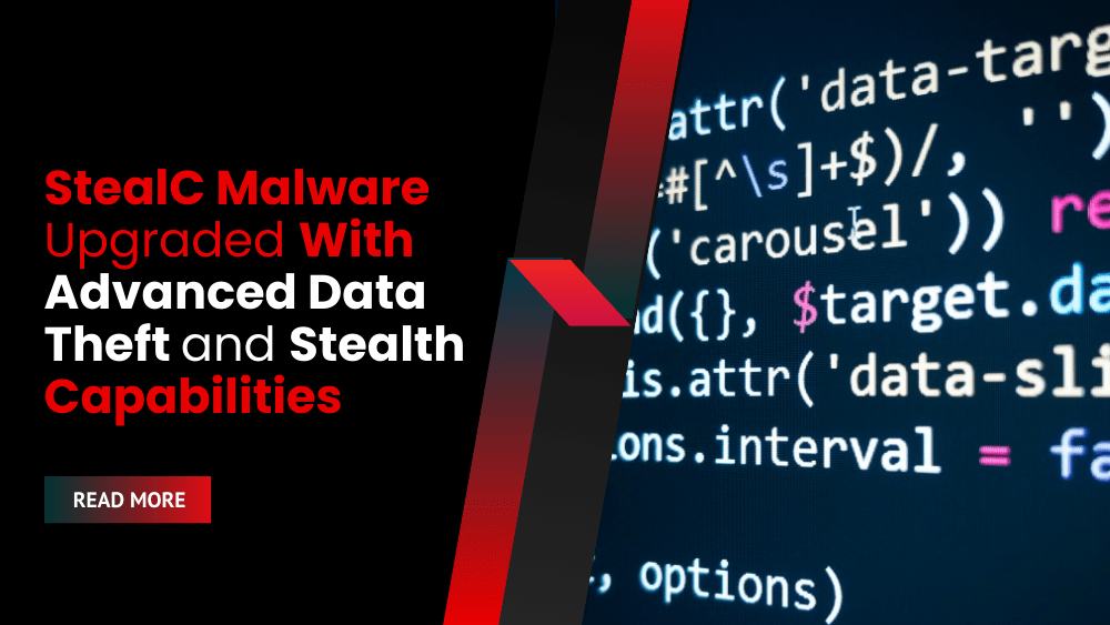 StealC Malware Upgraded With Advanced Data Theft and Stealth Capabilities