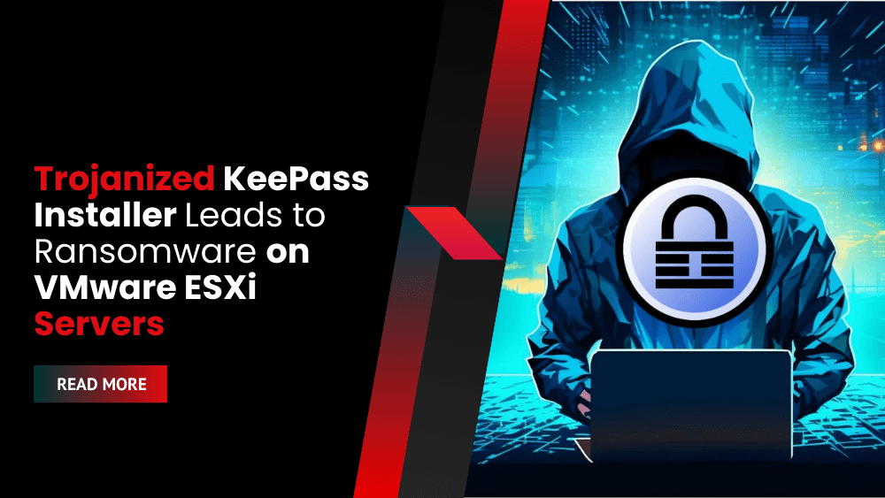 Trojanized KeePass Installer Leads to Ransomware on VMware ESXi Servers