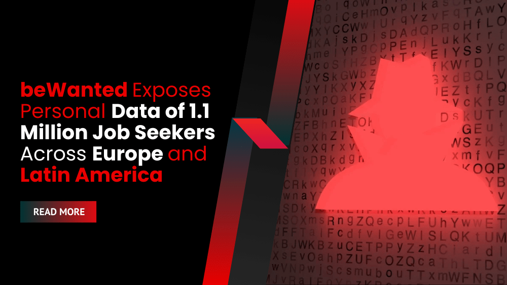 beWanted Exposes Personal Data of 1.1 Million Job Seekers Across Europe and Latin America