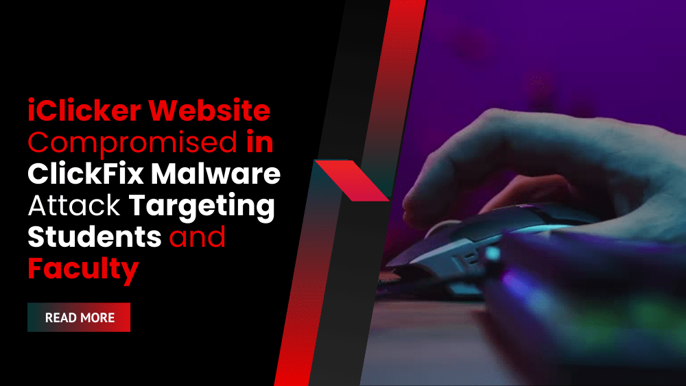 iClicker Website Compromised in ClickFix Malware Attack Targeting Students and Faculty