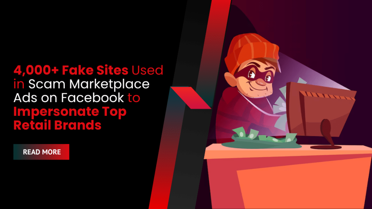 4,000+ Fake Sites Used in Scam Marketplace Ads on Facebook to Impersonate Top Retail Brands