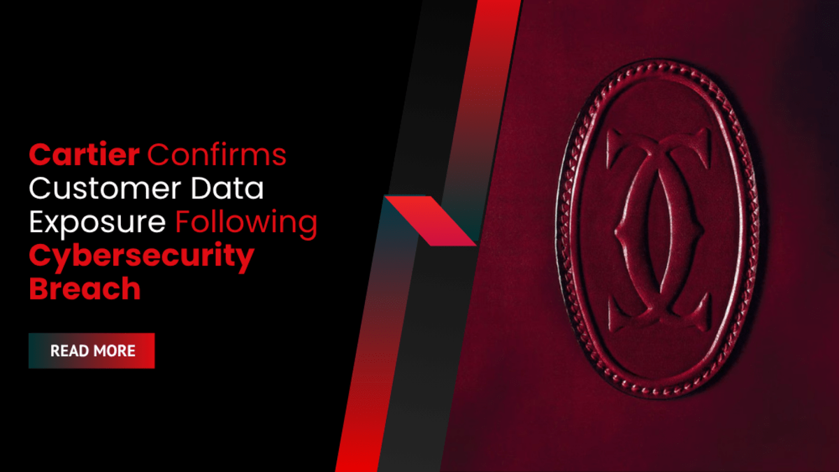 Cartier Confirms Customer Data Exposure Following Cybersecurity Breach