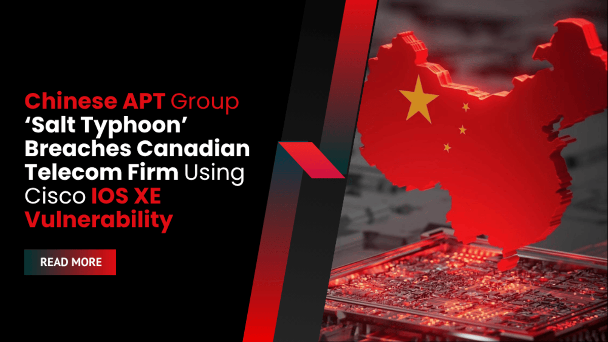 Chinese APT Group ‘Salt Typhoon’ Breaches Canadian Telecom Firm Using Cisco IOS XE Vulnerability