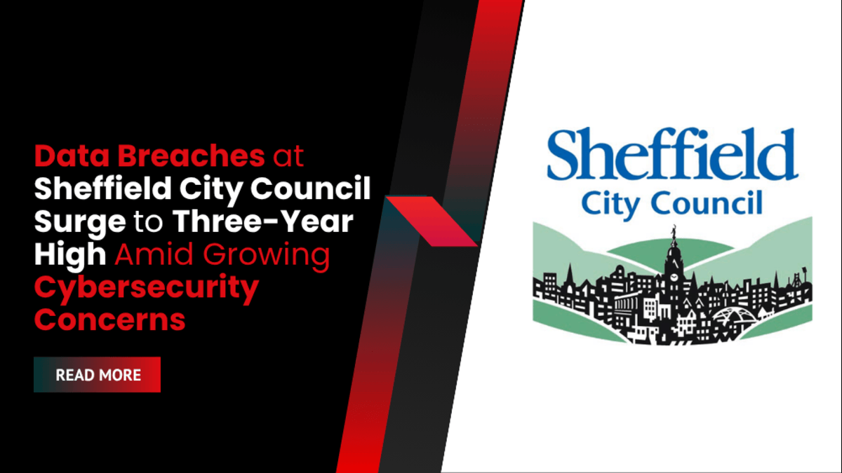 Data Breaches at Sheffield City Council Surge to Three-Year High Amid Growing Cybersecurity Concerns