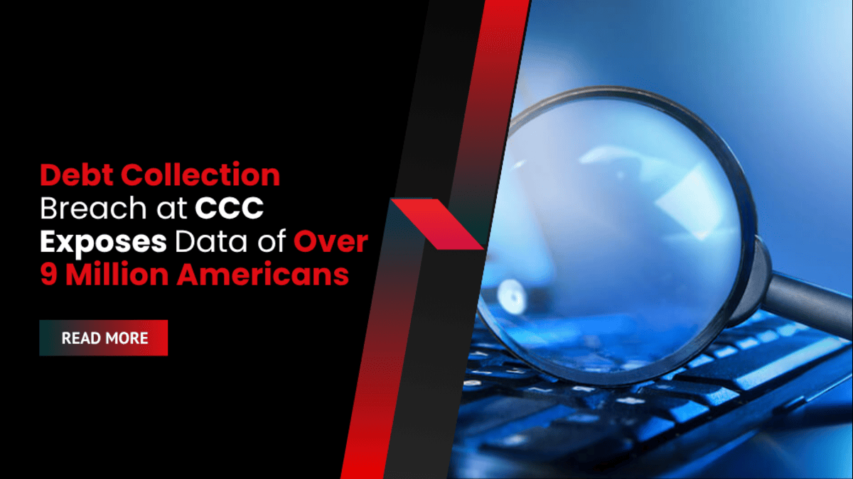 Debt Collection Breach at CCC Exposes Data of Over 9 Million Americans