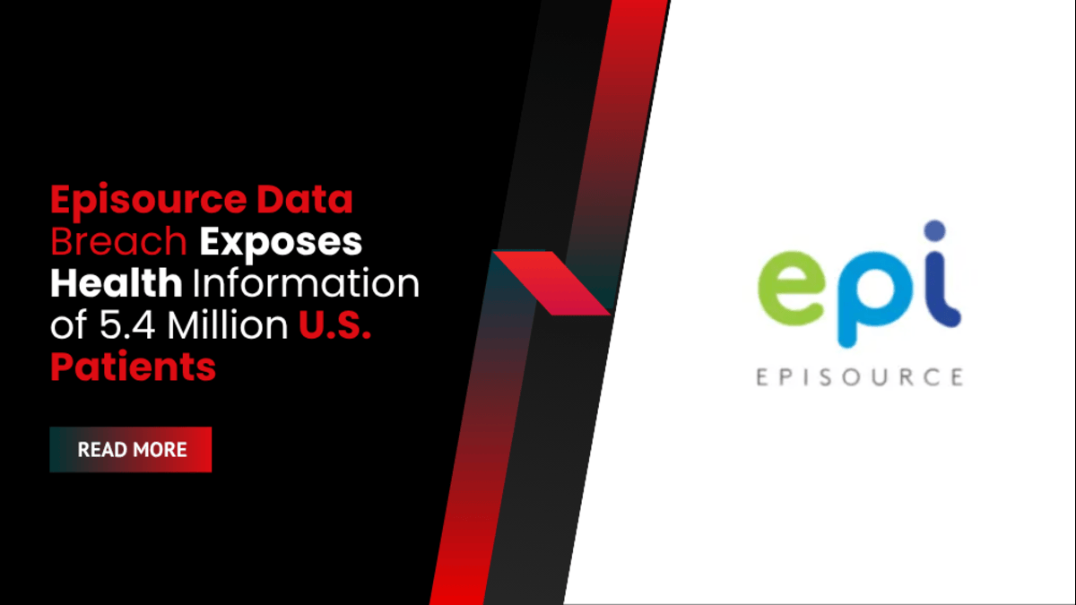 Episource Data Breach Exposes Health Information of 5.4 Million U.S. Patients
