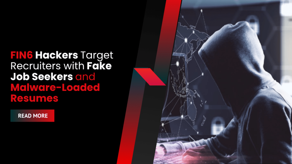 FIN6 Hackers Target Recruiters with Fake Job Seekers and Malware-Loaded Resumes