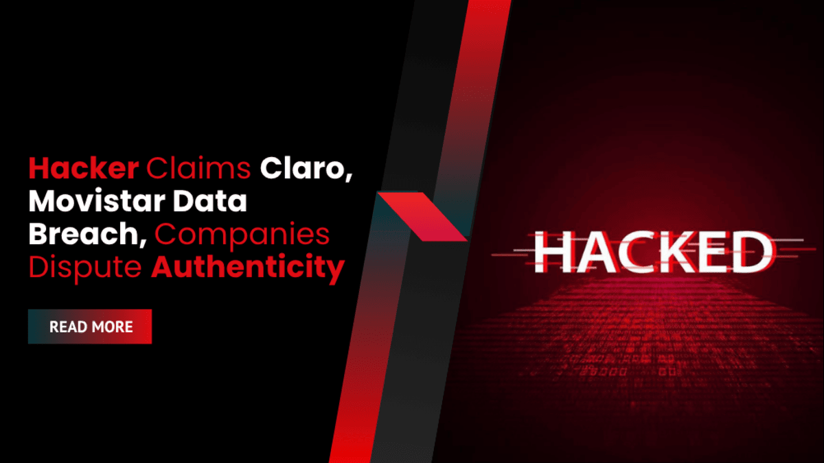 Hacker Claims Massive Claro, Movistar Data Breach — Companies Dispute Authenticity