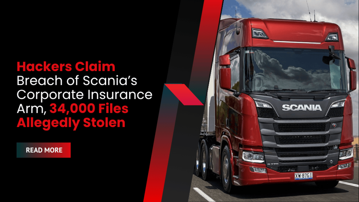 Hackers Claim Breach of Scania’s Corporate Insurance Arm, 34,000 Files Allegedly Stolen