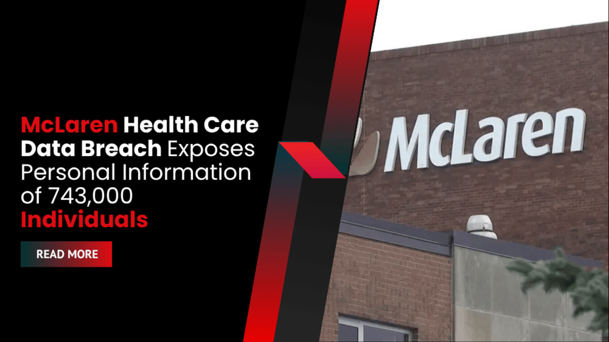 McLaren Health Care Data Breach Exposes Personal Information of 743,000 Individuals