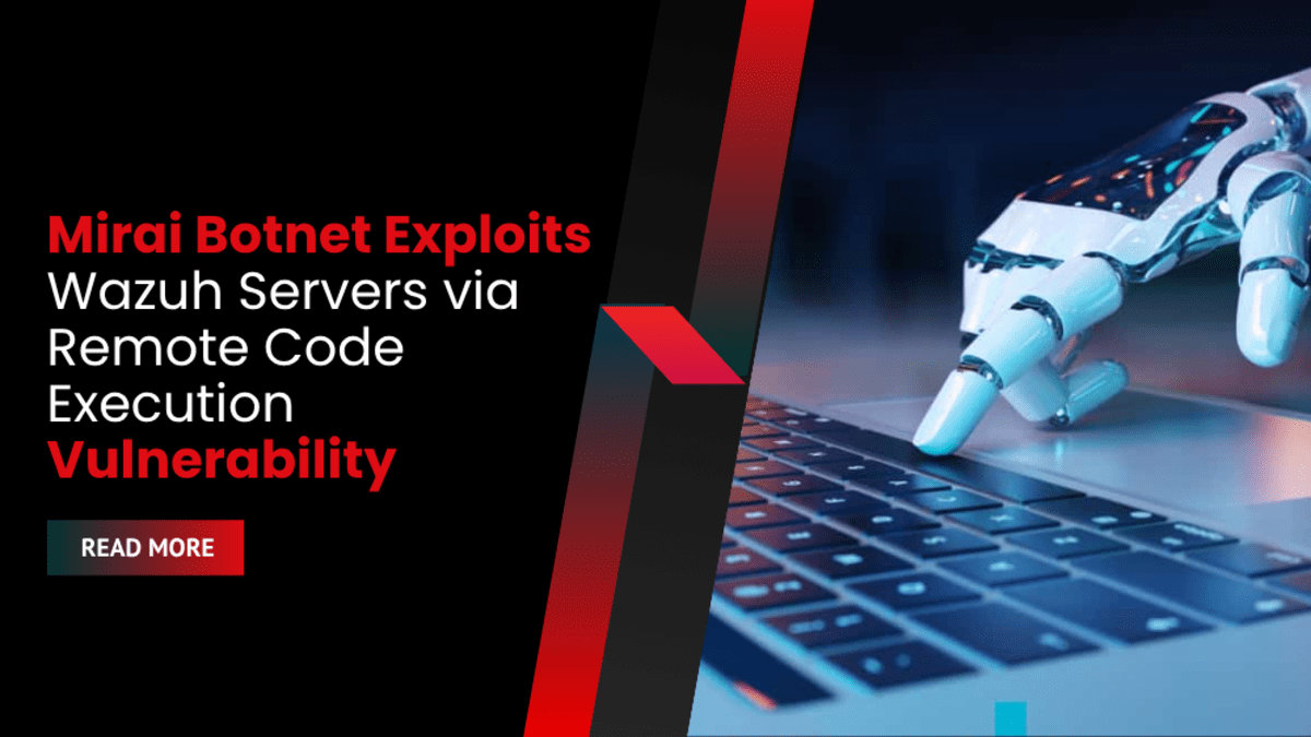 Mirai Botnet Exploits Wazuh Servers via Remote Code Execution Vulnerability