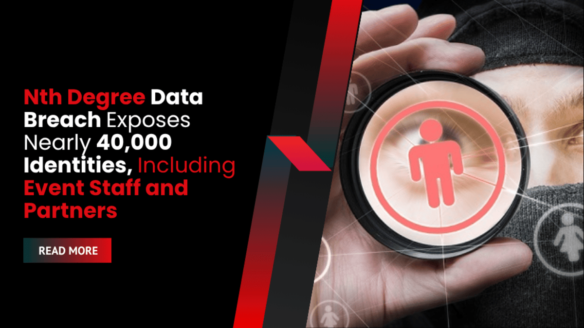 Nth Degree Data Breach Exposes Nearly 40,000 Identities, Including Event Staff and Partners