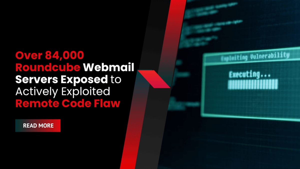 Over 84,000 Roundcube Webmail Servers Exposed to Actively Exploited Remote Code Flaw