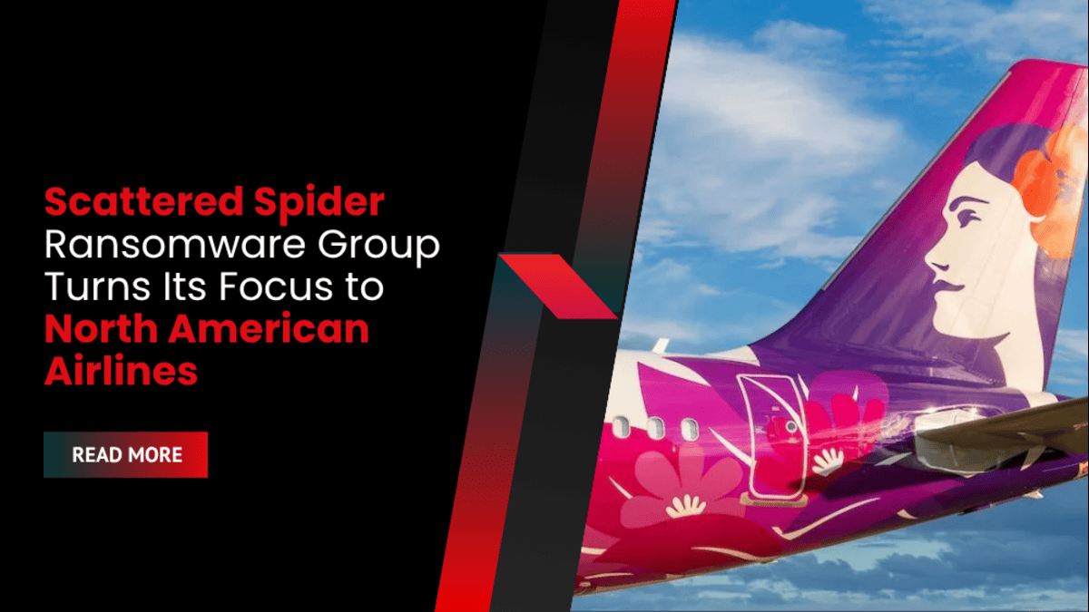 Scattered Spider Ransomware Group Turns Its Focus to North American Airlines