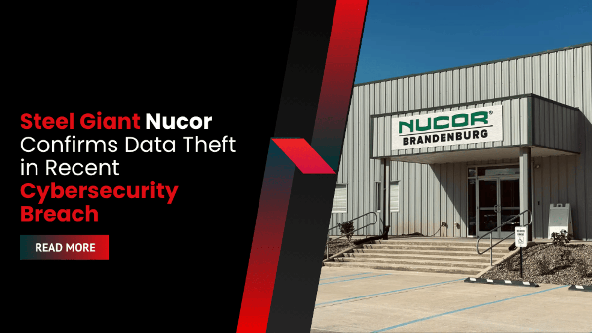 Steel Giant Nucor Confirms Data Theft in Recent Cybersecurity Breach