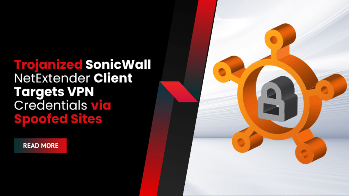 Trojanized SonicWall NetExtender Client Targets VPN Credentials via Spoofed Sites