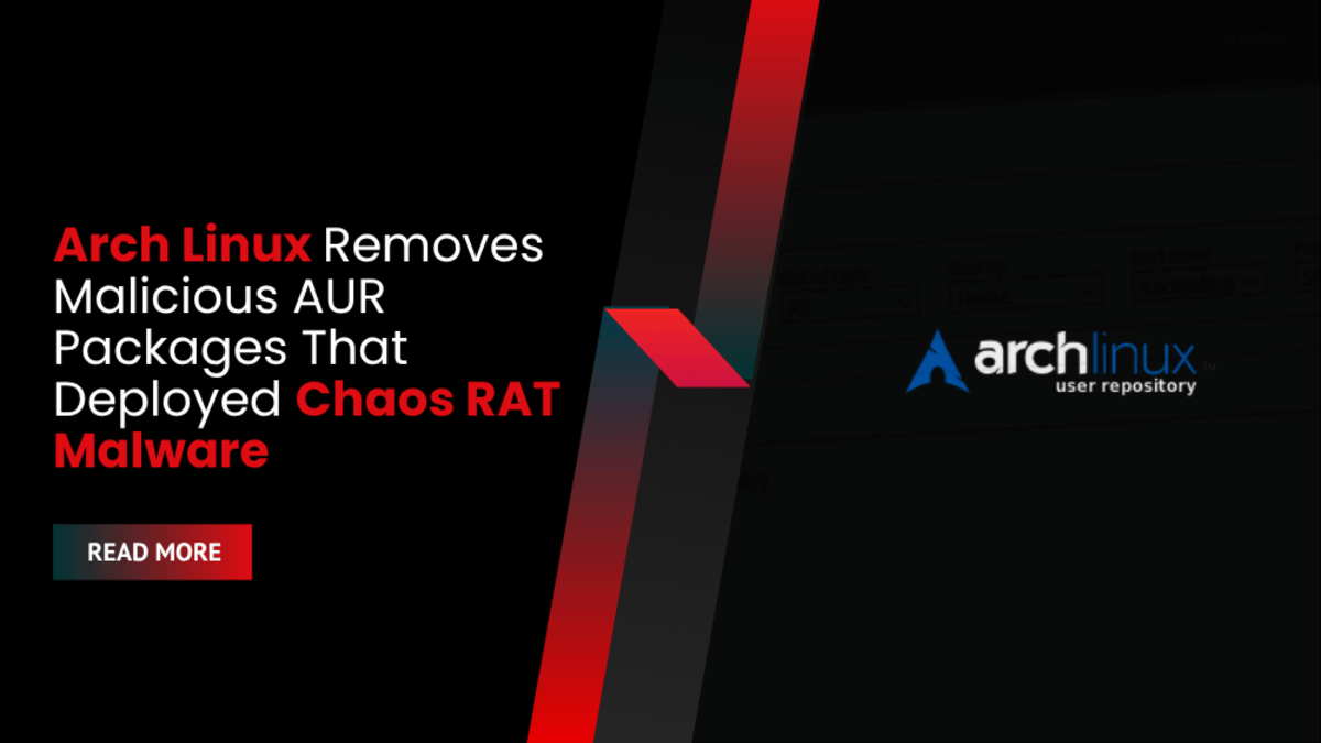 Arch Linux Removes Malicious AUR Packages That Deployed Chaos RAT Malware