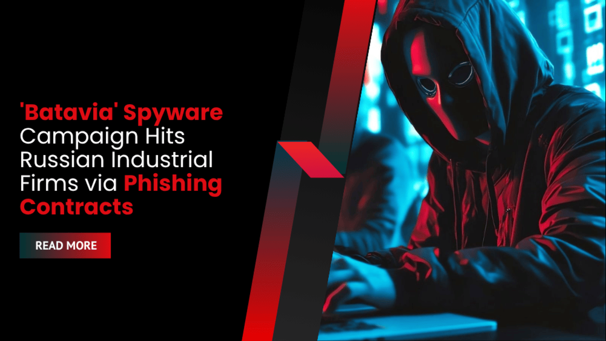 'Batavia' Spyware Campaign Hits Russian Industrial Firms via Phishing Contracts