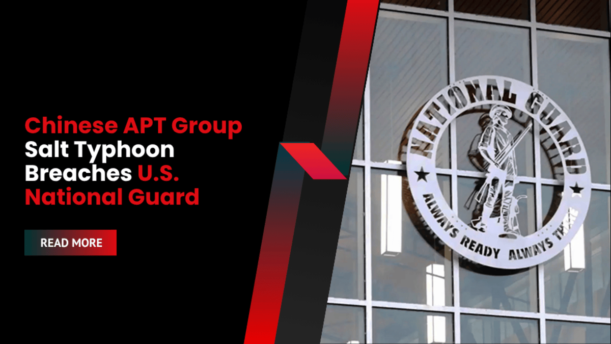 Chinese APT Group Salt Typhoon Breaches U.S. National Guard Network, Steals Critical Configuration Files