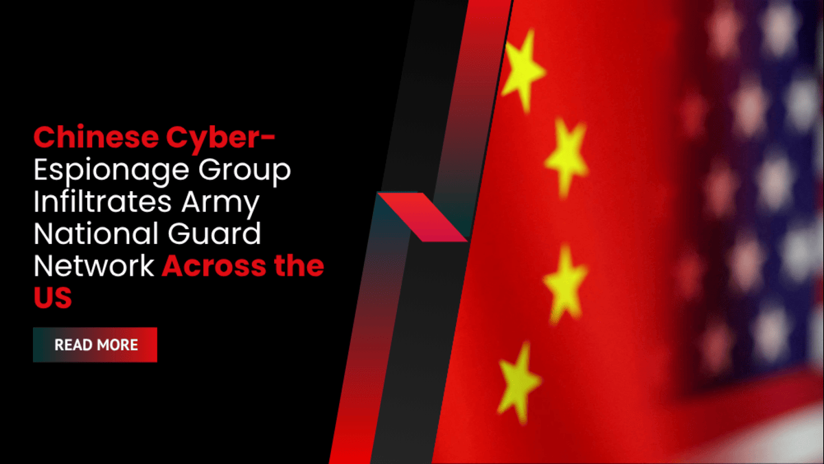 Chinese Cyber-Espionage Group Infiltrates Army National Guard Network Across the US