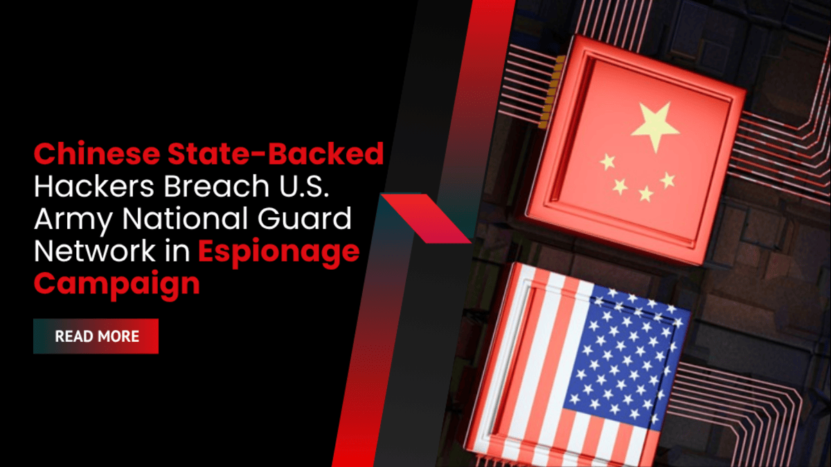 Chinese State-Backed Hackers Breach U.S. Army National Guard Network in Espionage Campaign