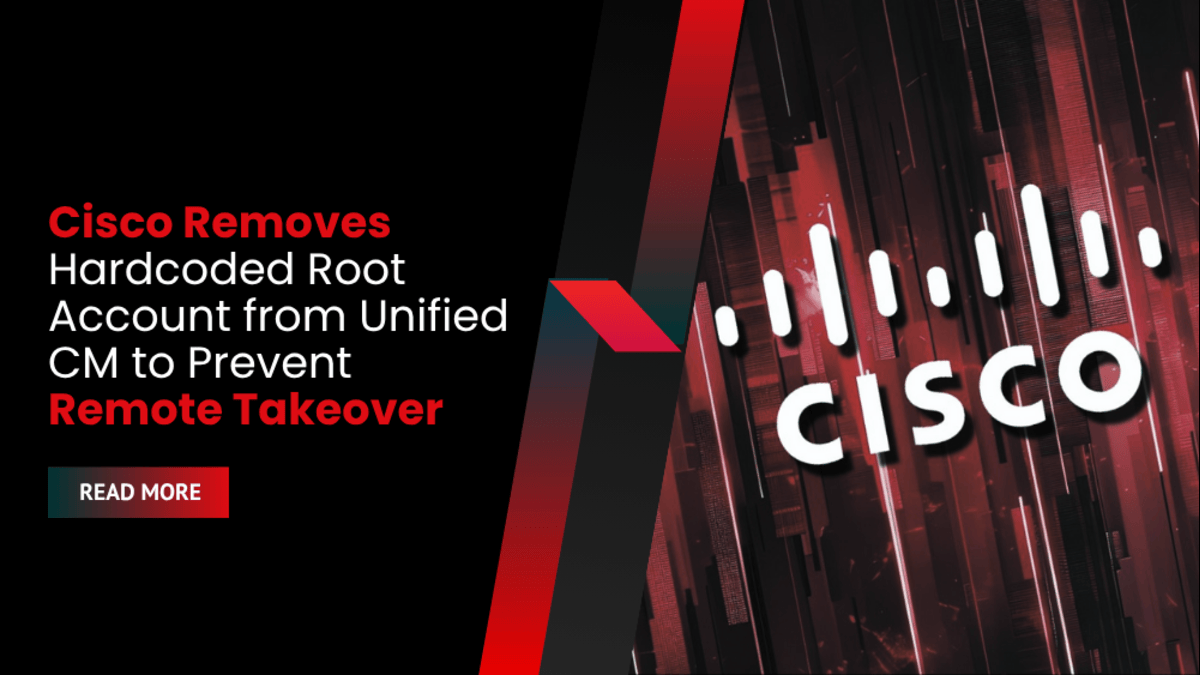 Cisco Removes Hardcoded Root Account from Unified CM to Prevent Remote Takeover