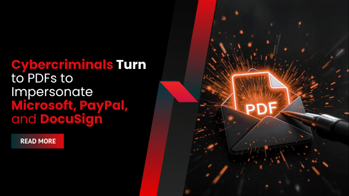 Cybercriminals Turn to PDFs to Impersonate Microsoft, PayPal, and DocuSign