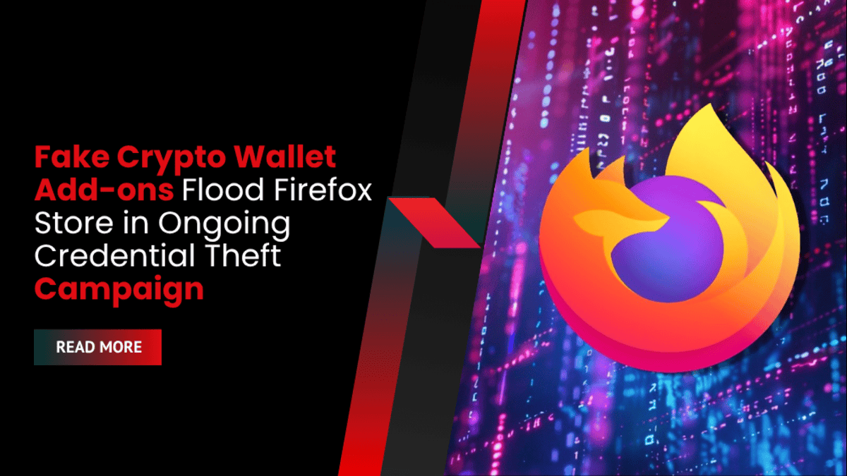 Fake Crypto Wallet Add-ons Flood Firefox Store in Ongoing Credential Theft Campaign
