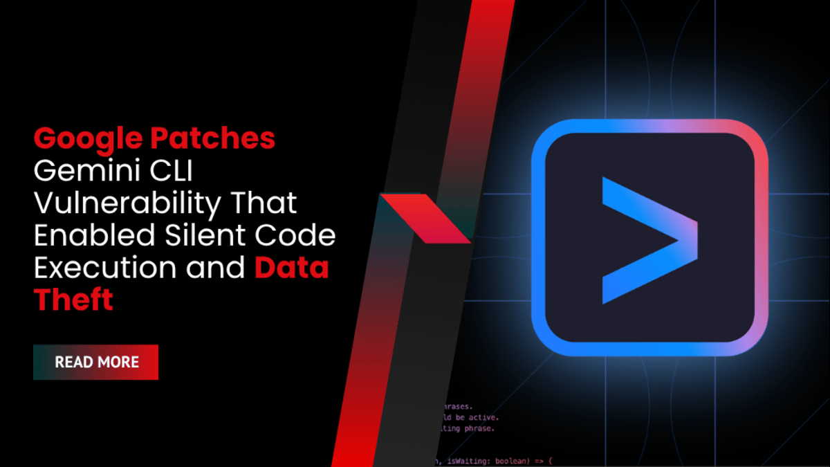 Google Patches Gemini CLI Vulnerability That Enabled Silent Code Execution and Data Theft