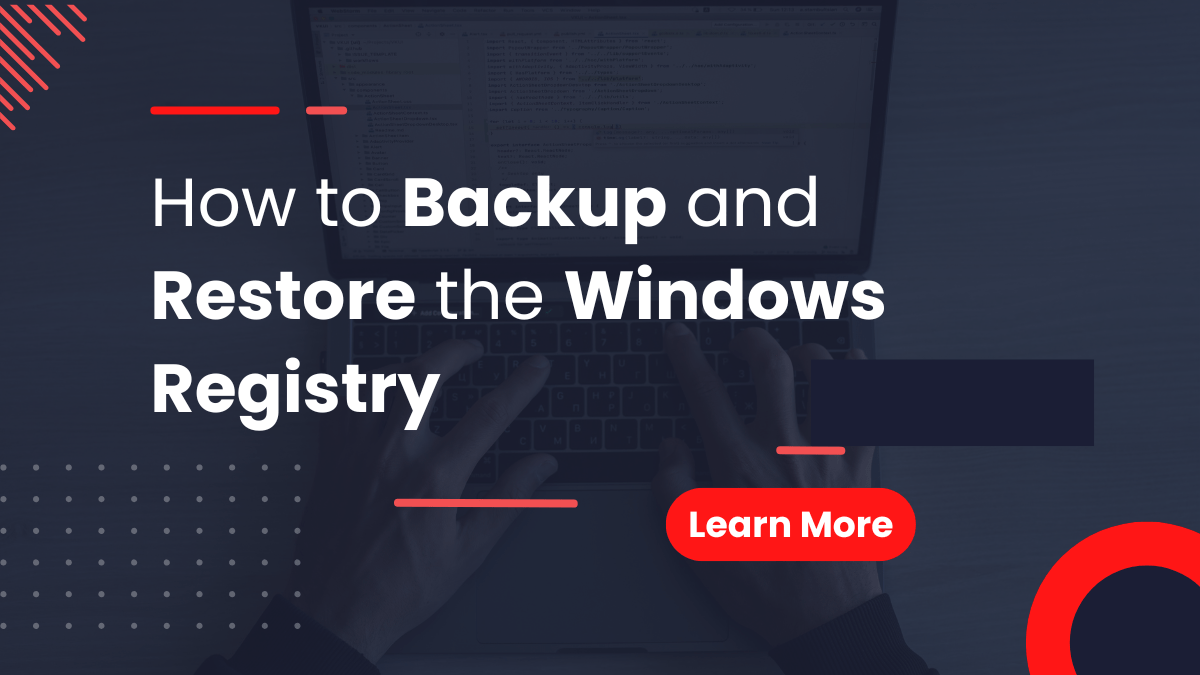 How to Backup and Restore the Windows Registry