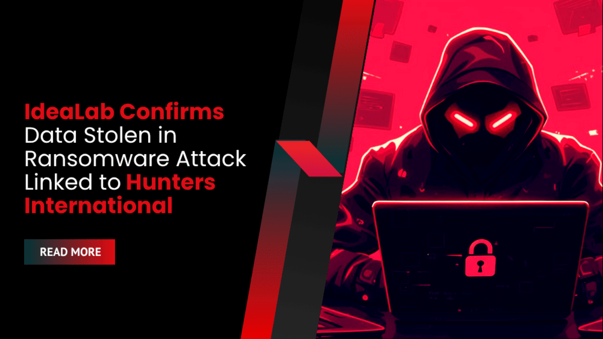 IdeaLab Confirms Data Stolen in Ransomware Attack Linked to Hunters International
