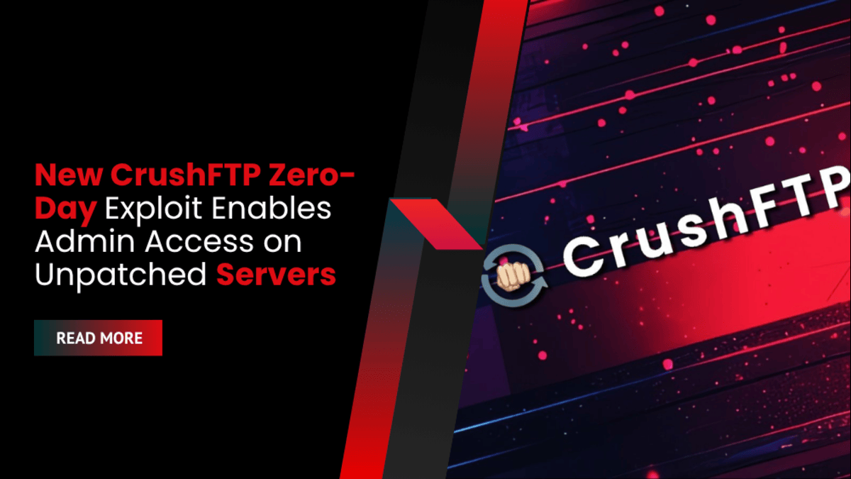 New CrushFTP Zero-Day Exploit Enables Admin Access on Unpatched Servers