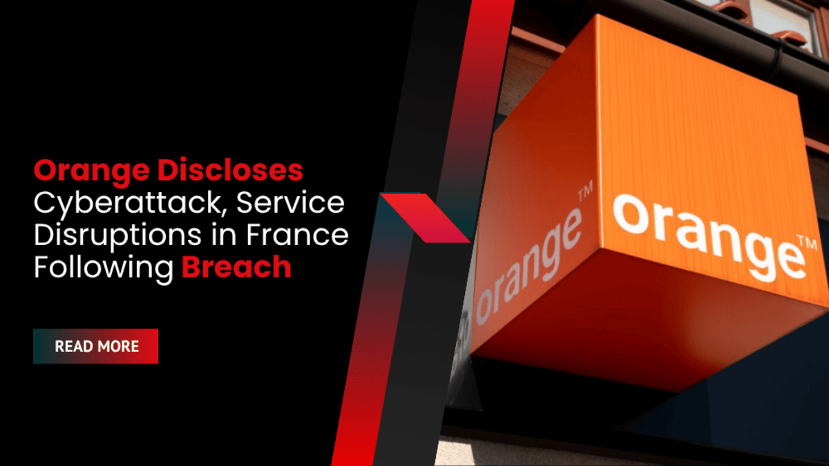 Orange Discloses Cyberattack, Service Disruptions in France Following Breach