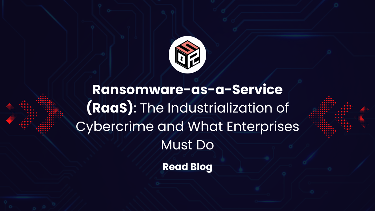 Ransomware-as-a-Service (RaaS) The Industrialization of Cybercrime and What Enterprises Must Do