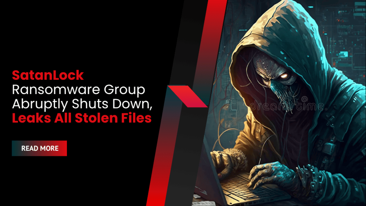 SatanLock Ransomware Group Abruptly Shuts Down, Leaks All Stolen Files