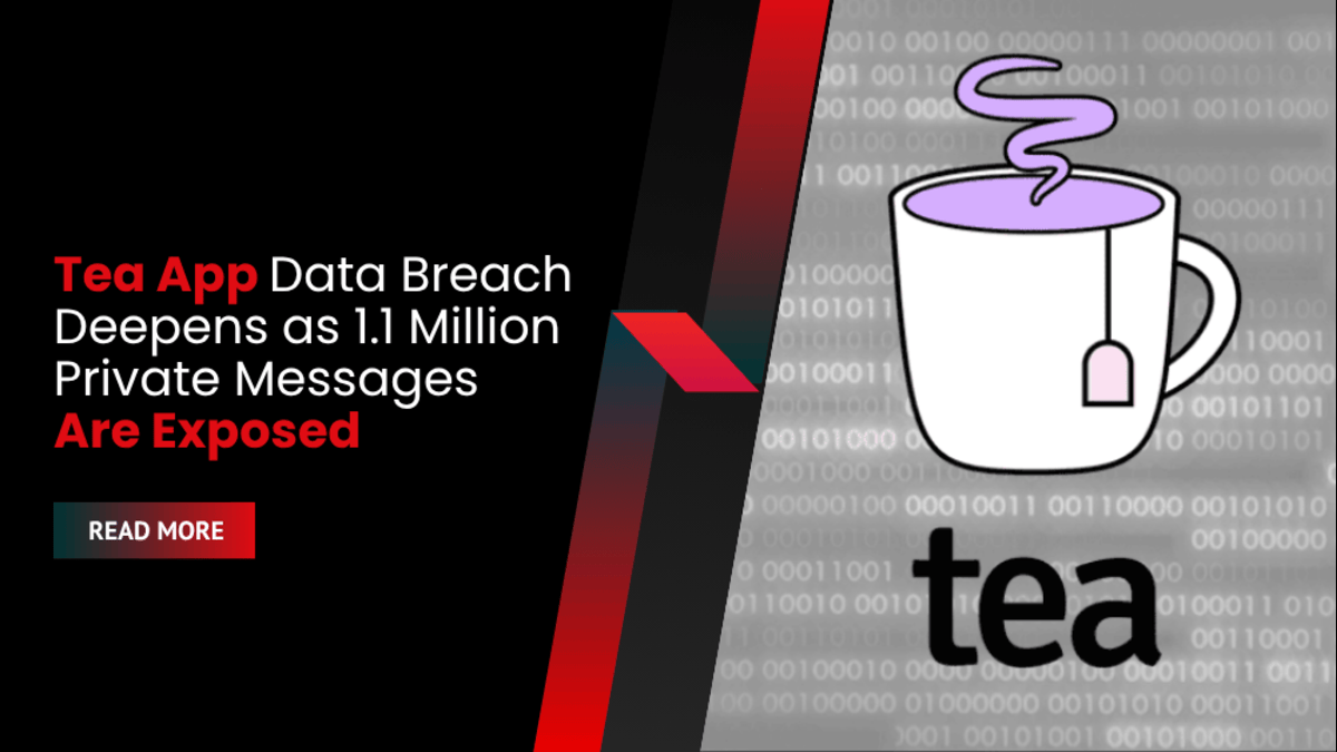 Tea App Data Breach Deepens as 1.1 Million Private Messages Are Exposed