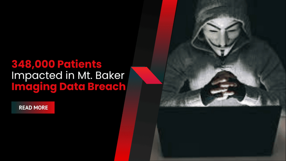 348,000 Patients Impacted in Mt. Baker Imaging Data Breach