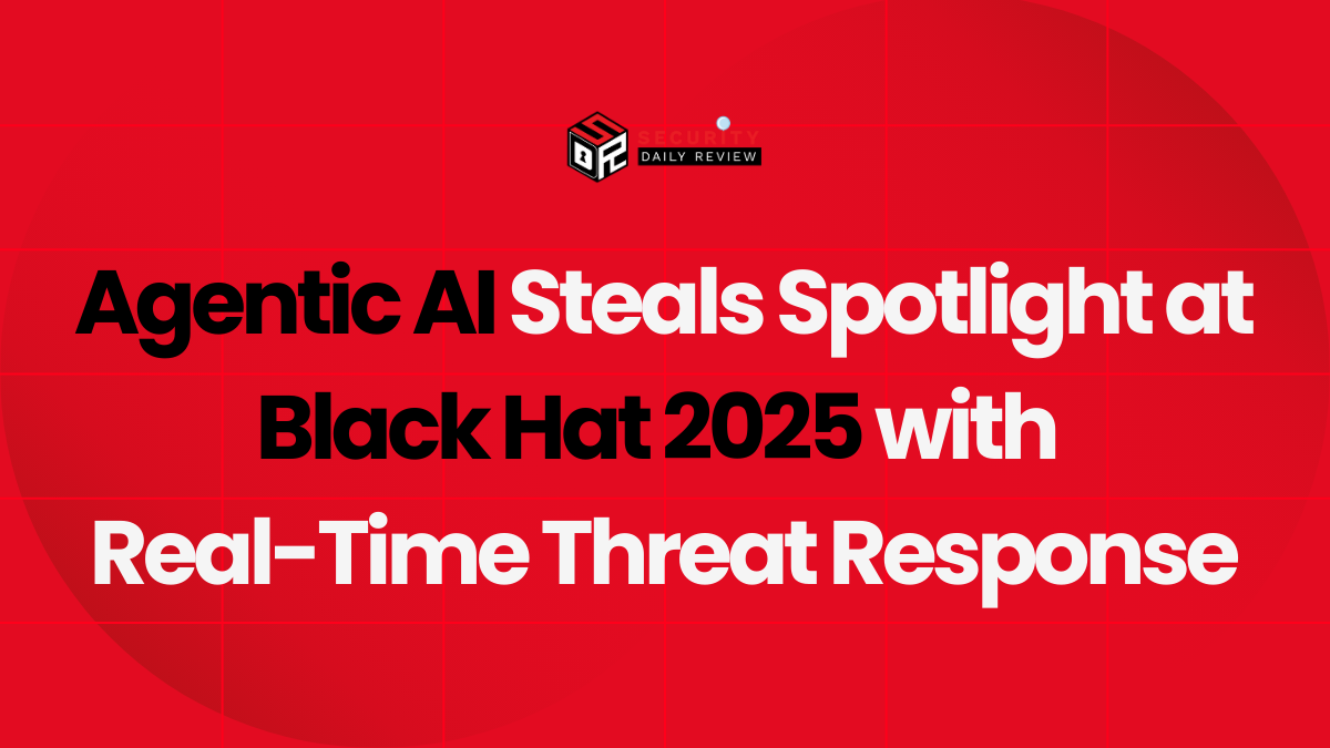 Agentic AI Steals Spotlight at Black Hat 2025 with Real-Time Threat Response