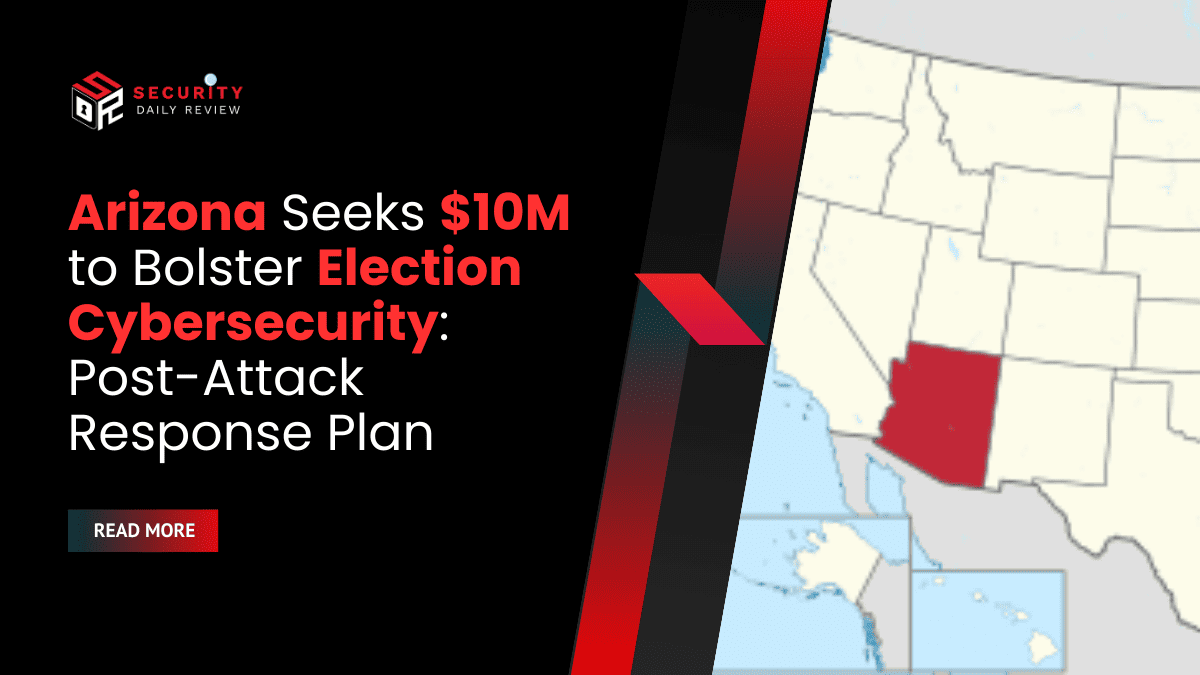 Arizona Seeks 10M to Bolster Election Cybersecurity