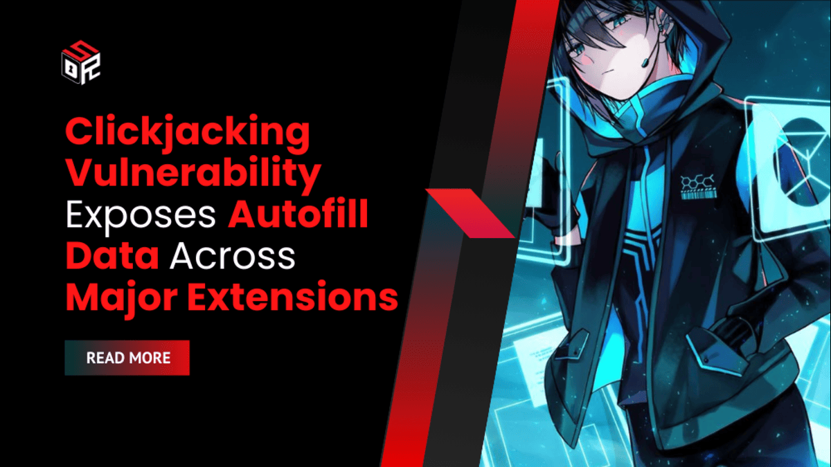 Clickjacking Vulnerability Exposes Autofill Data Across Major Extensions